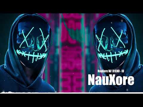 [TRAP] NauXore W/ D1END - ID