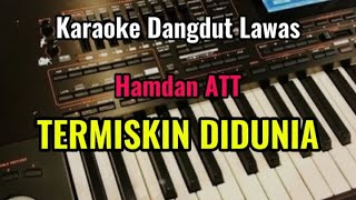 Download lagu TERMISKIN DIDUNIA - Hamdan ATT - Karaoke Dangdut Lawas mp3