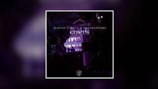 Martin Garrix &amp; Headhunterz - Circus (Original Mix)