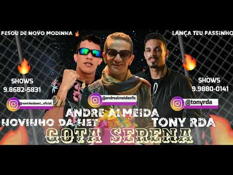 NOVINHO DA NET, TONY RDA  & ANDRÉ ALMEIDA - GOTA SERENA - TA PEGANDO FOGO