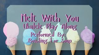 Melt With You (Bowling For Soup) Ukulele Play Along C and F!