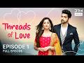 Threads Of Love Episode 1 Kaleerein ENG DUB G1516