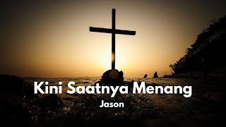 Download lagu Jason - Kini Saatnya Menang mp3