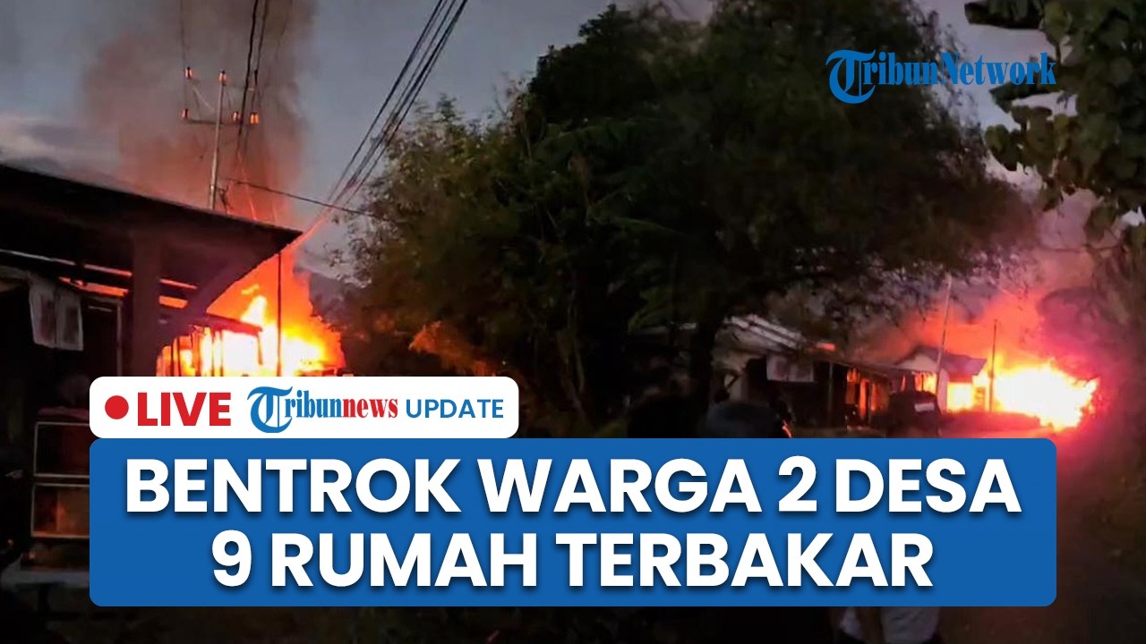 LIVE: Bentrok Warga Antar Desa di Adonara Flores Timur, 9 Rumah Terbakar Dipicu Ledakan Bom Rakitan