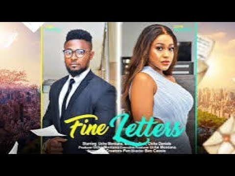 FINE LETTERS - UCHE MONTANA, MAURICE SAM, CHIKE DANIELS , latest 2024 Nigerian movies