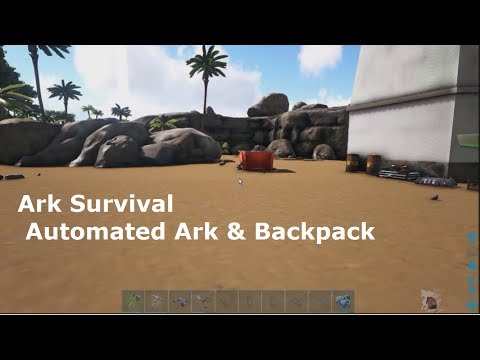 Ark Survival Automated Ark & Backpack