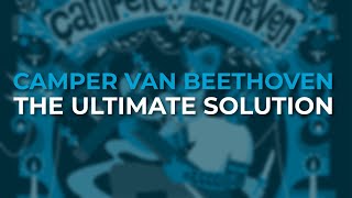 Camper Van Beethoven - The Ultimate Solution (Official Audio)