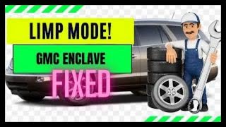 2008 GMC Enclave 3.6 Limp Mode!