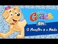 Turminha Da Graça O Monstro E O Medo