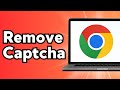 How To Remove I M Not A Robot On Google Chrome Disable Captcha On Google Chrome