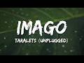 Imago - Taralets Unplugged (Lyrics)