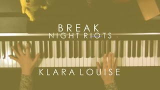 BREAK | Night Riots Piano Cover