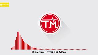 DubVision - Steal The Moon