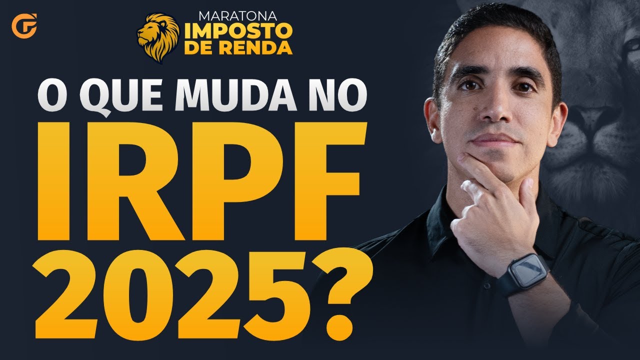 MARATONA DO IRPF 2025: NOVIDADES DO IMPOSTO DE RENDA 2025 | 12.03 19H30
