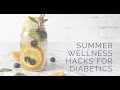 Summer Wellness Hacks for the Diabetics - Dr Soham Patel