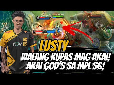 LUSTY WALANG KUPAS MAG MAG AKAI! | AKAI GOD'S NANG MPL SEASON 6!