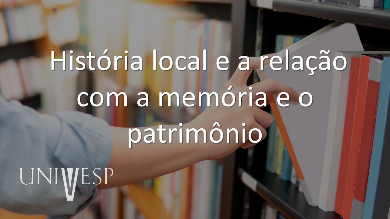 Fundamentos e Práticas no Ensino de História - História local e a relação com a memória