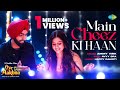 Main Cheez Ki Haan Ammy Virk Tania Simerjit Singh Oye Makhna New Punjabi Songs