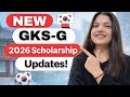 GKS G Scholarship 2026 New Updates GKS Help Program