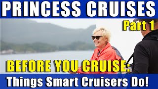 What SMART Princess Passengers ALWAYS do BEFORE cruising! PART 1