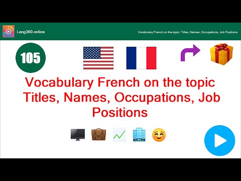 Lesson 3: Vocabulary French on the topic: Titles, Names, Occupations, Job Positions (Lang360