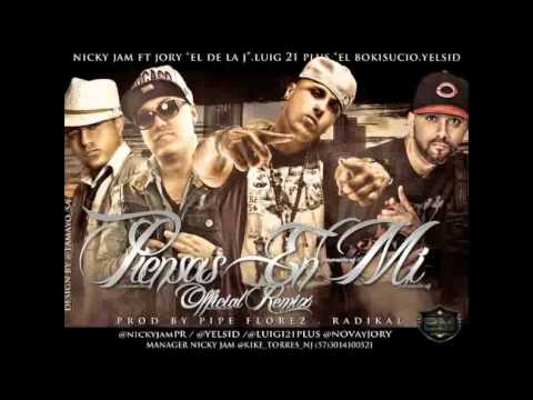 Piensas En Mi (Official Remix) - Nicky Jam Ft,Luigi 21 Plus & Yelsid