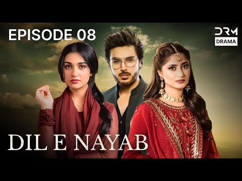 Dil e Nayab - Episode 08 | Ahsan Khan, Sajal Ali, Sarah Khan | Pakistani drama | C4C1O
