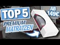 Die Besten PREMIUM MATRATZEN 2025 Top 5 Premium Matratzen Luxus Matratzen