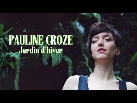 Pauline Croze - Jardin d'hiver