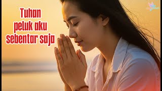 Download lagu Tuhan Peluk Aku Sebentar Saja [ Video Lyric] mp3