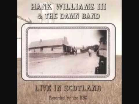 Hank Williams III - Live In Scotland - Wine Spodeeodee