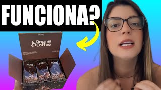 DREAMS COFFEE FUNCIONA? Dreams Coffee Termogênico? Dreams Coffee Emagrece Mesmo? Dreams Coffee