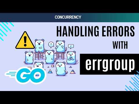 #61 Golang - Mastering Concurrency: Handling Errors with errgroup