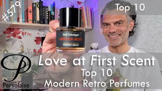 Ironic Scents - Top 10 'Modern Retro' perfumes on Persolaise Love At First Scent episode 579