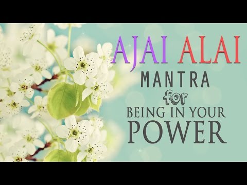 , title : 'Ajai Alai | Mantra for Being In Your Power & to Develop Radiant Body'