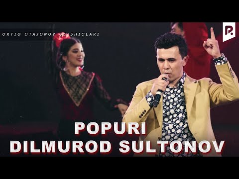 Dilmurod Sultonov - Popuri (Ortiq Otajonov qo'shiqlari) (concert version)