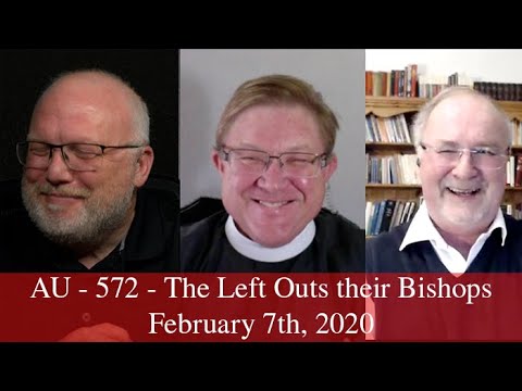 Anglican Unscripted 572 - The Left Outs their Bishops