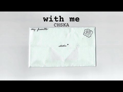 CHSKA - with me (Official Lyric Video)