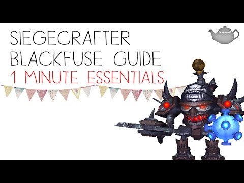 Siegecrafter Blackfuse Guide - 1 Minute Essentials - Flex, LFR, Normal - Siege of Orgrimmar