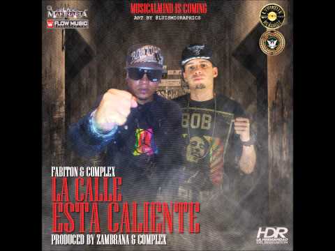 Fabiton & Complex - La Calle Esta Caliente (Prod. By Zambrana & Complex)