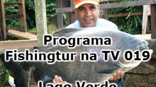 Programa Fishingtur na TV 019 - Lago Verde