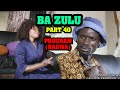 Ba Zulu Part 41_Program (Nangwa)