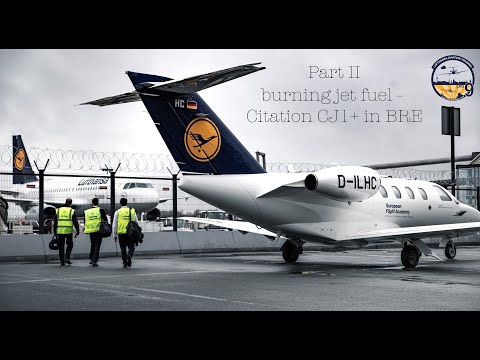 LHG 9 Kursvideo Part II - burning jet fuel – CJ1+ in BRE - Lufthansa Aviation Training