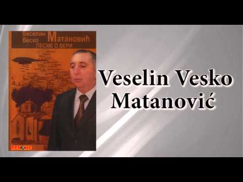 Veselin Vesko Matanovic - Kazi ko si, sta si - (Audio 2010)