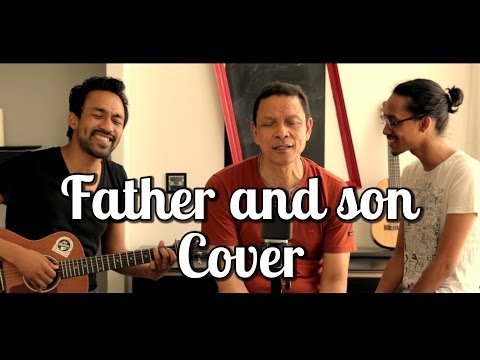 Father and son - Cat Stevens (Cover) - Ari feat Papa