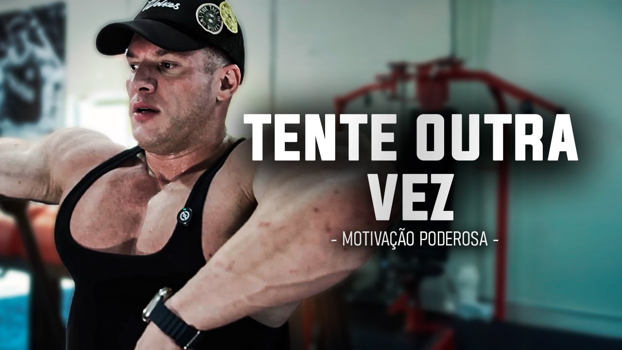 TENTE DE NOVO, NÃO DESISTA! - Motivação que vai MUDAR você!