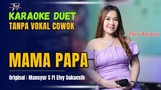 Download lagu MAMA PAPA KARAOKE DUET TANPA VOKAL COWOK Ft ( Eliza Rusman ) mp3