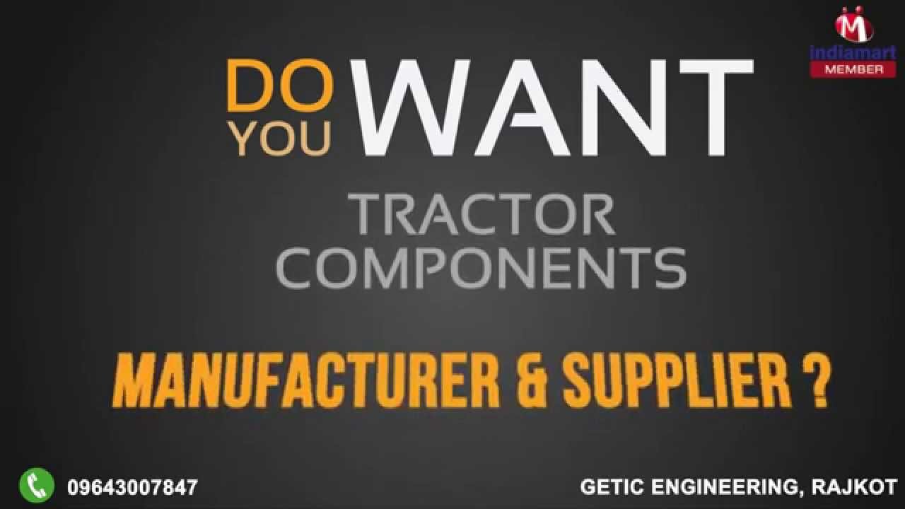 Tractor Components by Getic Engineering, Rajkot