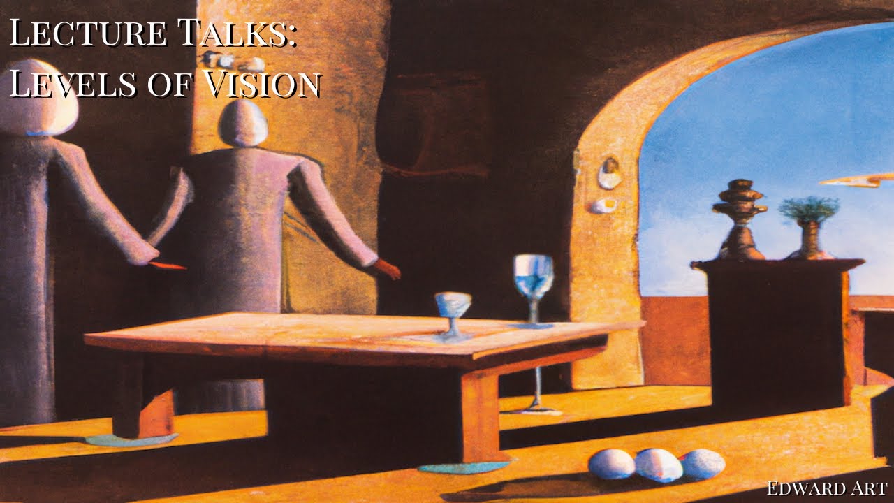 Lecture Talk: Levels Of Vision (Part 1) - Edward Art (Neville Goddard Inspired)