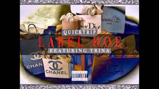 Quicktrip - Label Hoe Ft. Trina (Prod By Blac Elvis)